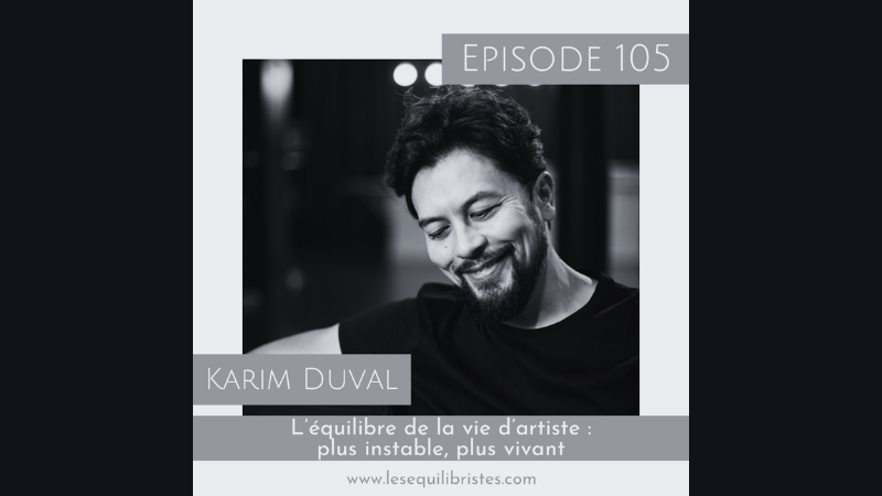 Participation de Karim DUVAL à un podcast ©Les équilibristes