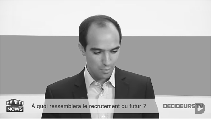 Intervention de Pierre CHAVANNE pour decideurstv Recrutement du futur ©recrutementdufutur